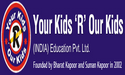 Your Kids 'R' Our Kids (India) Education Pvt Ltd