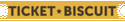 TicketBiscuit