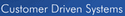 Customer Driven Systems