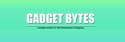 Gadget Bytes