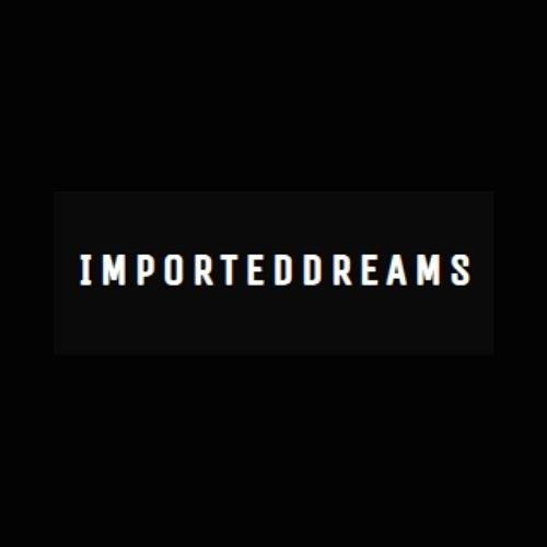 Imported Dreams