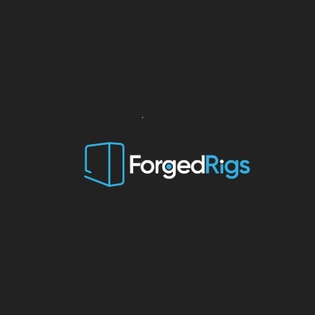 Forged Rigs